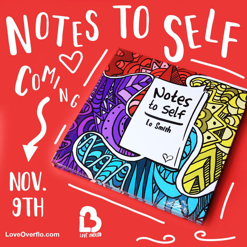 Announcing Notes to Self: A Book by Lo Smith